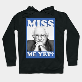 Miss me yet? Hoodie